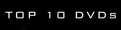 Top 10 DVDs